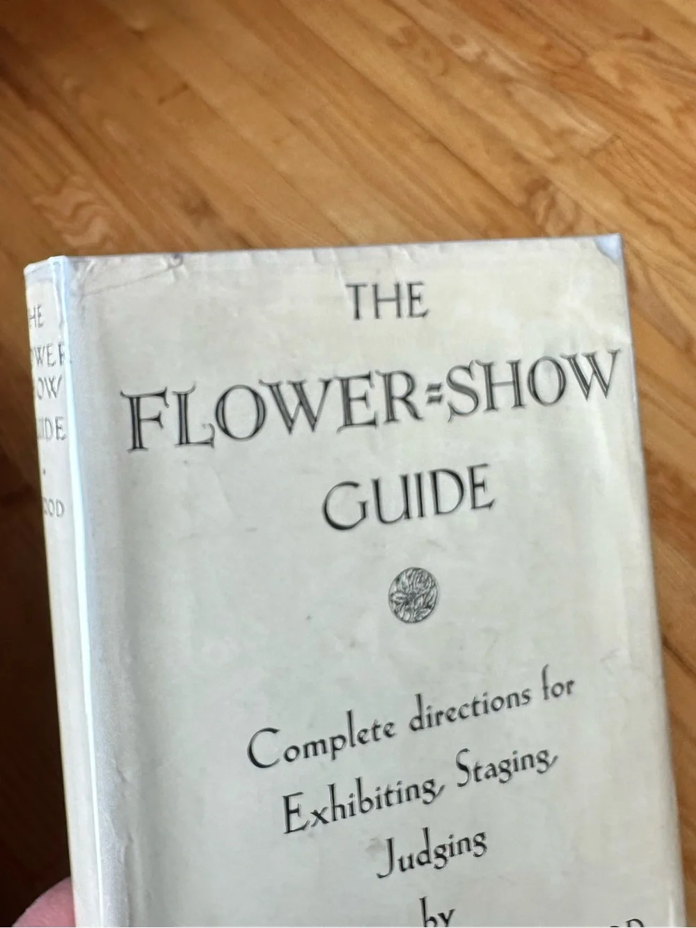 The Flower-Show Guide by Anne Wertsner hardcover book